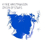 Kyrie Kristmanson : Origin Of Stars